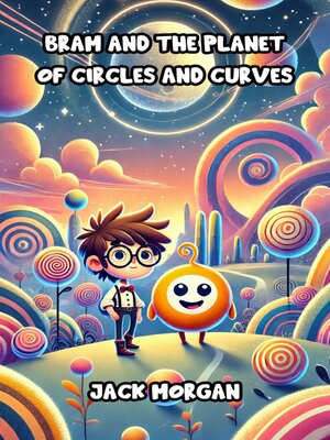 cover image of Bram and the Planet of Circles and Curves